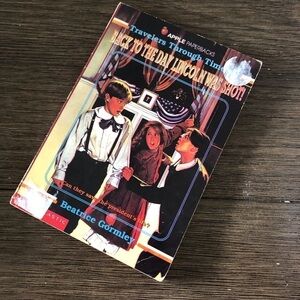 Travelers Through Time: Back to the Day Lincoln was Shot! By: Beatrice Gormley